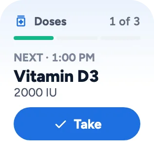 Next dose widget: 1 of 3 doses taken, vitamin D3 2000 IU next at 1 PM.